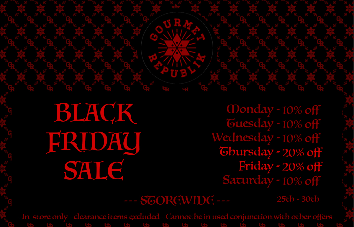 Storewide sales starting on the 25th of November. 10% off Monday to Wednesday, 20% off Thursday and Friday and then 10% off on Saturday.